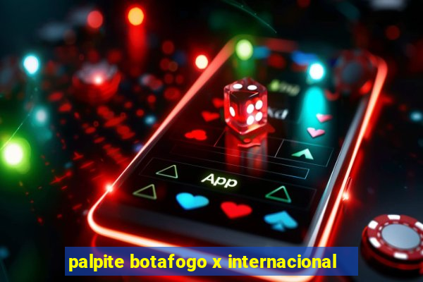 palpite botafogo x internacional